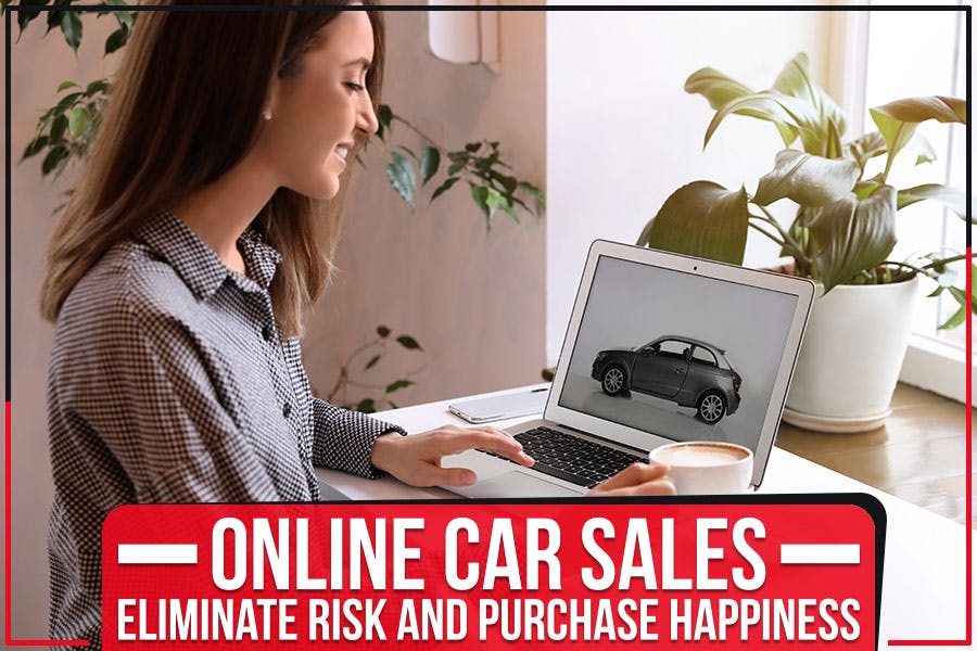 Online Car Sales: Eliminate Risk and Purchase Happiness