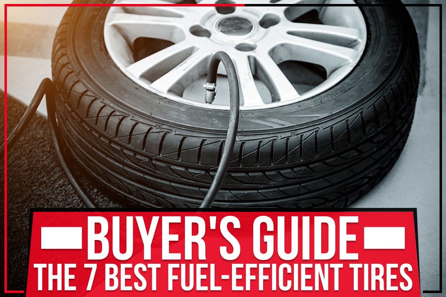 Buyer's Guide: The 7 Best Fuel-Efficient Tires