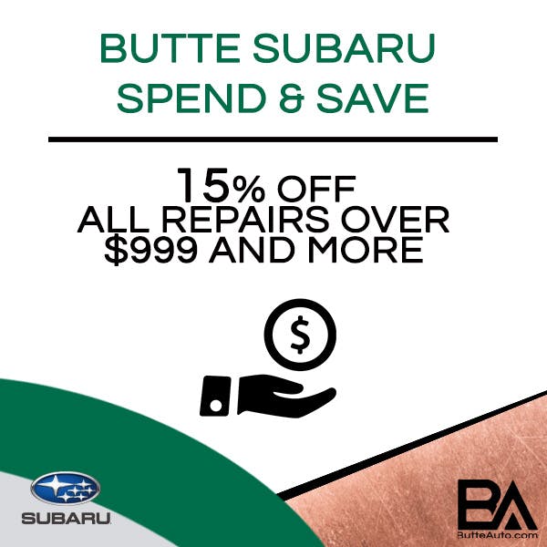Butte Subaru Spend & Save | Butte Auto Group