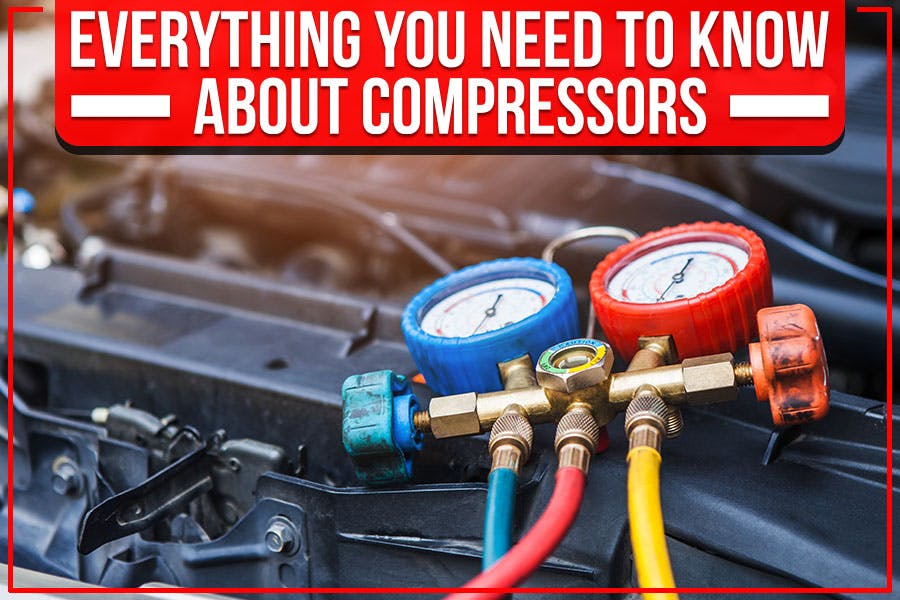 Everything You Need To Know About Compressors Everything You Need To Know About Compressors