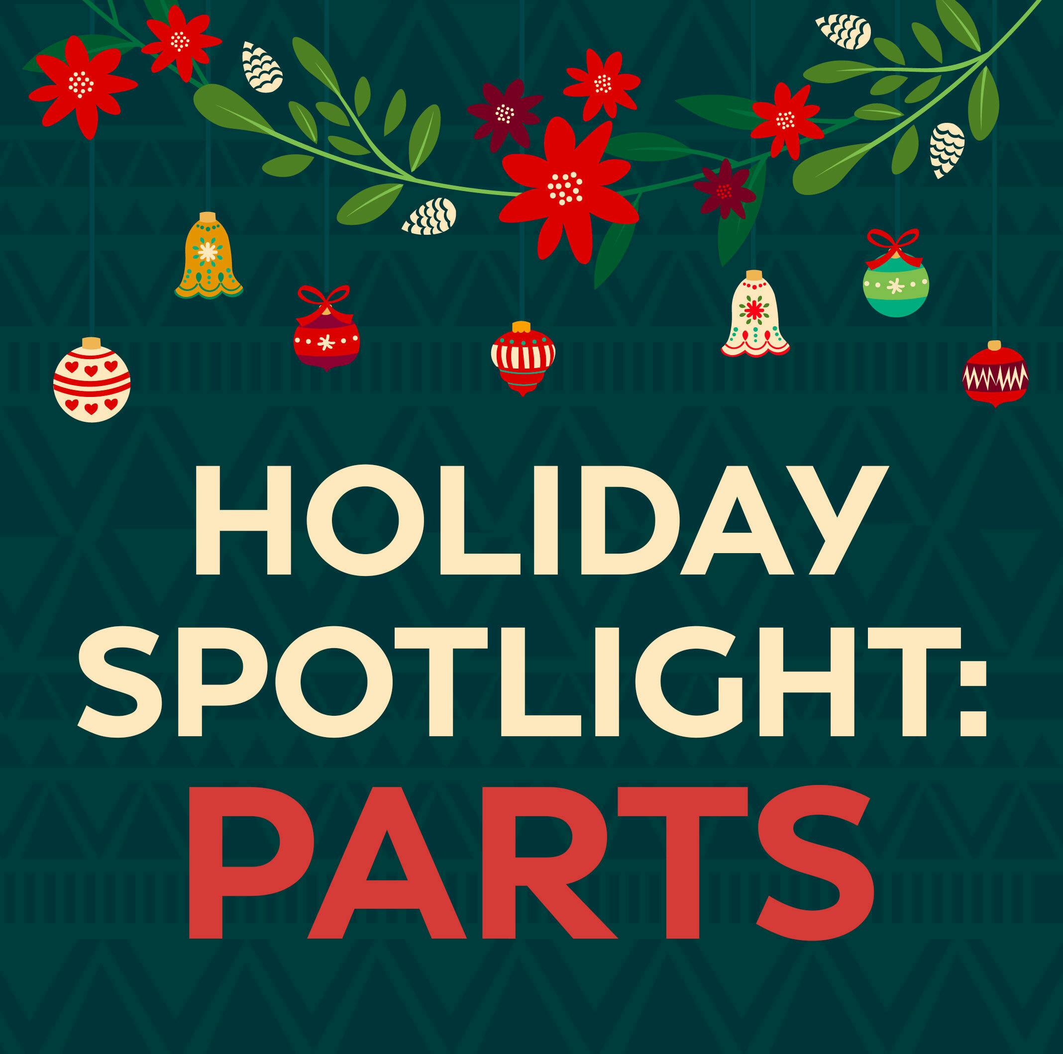 Parts Holiday Spotlights