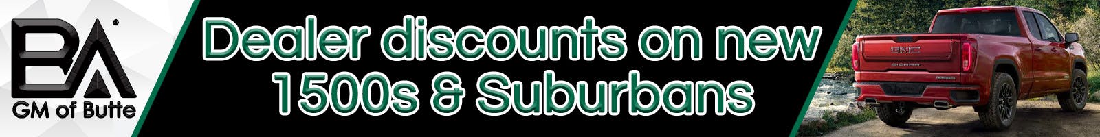 Dealer discounts on new 1500s & Suburbans | Butte Auto Group