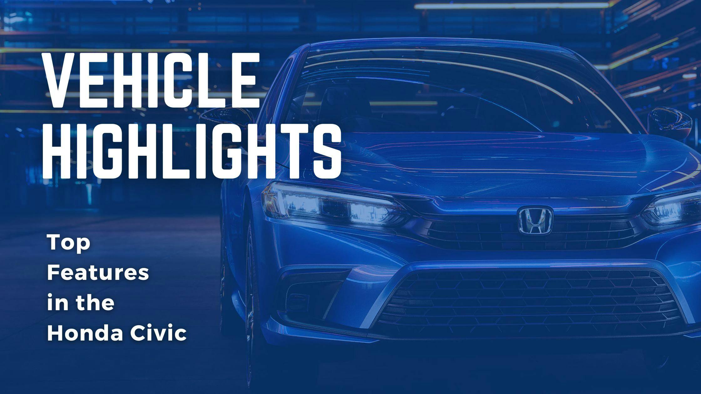 Top Features in the Honda Civic feb