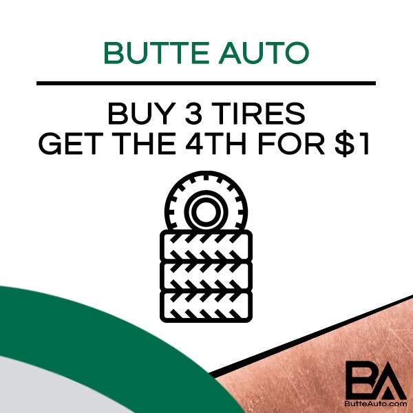 Buy 3 tires, get the 4th for $1 | Butte Auto Group
