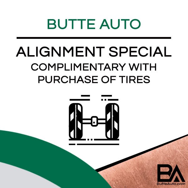 Alignment Special (complimentary with purchase of tires) | Butte Auto Group