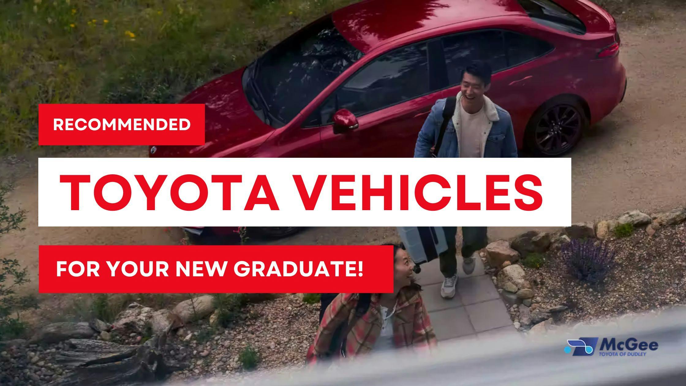 Toyota Vehicles Your College Graduate Will Love banner
