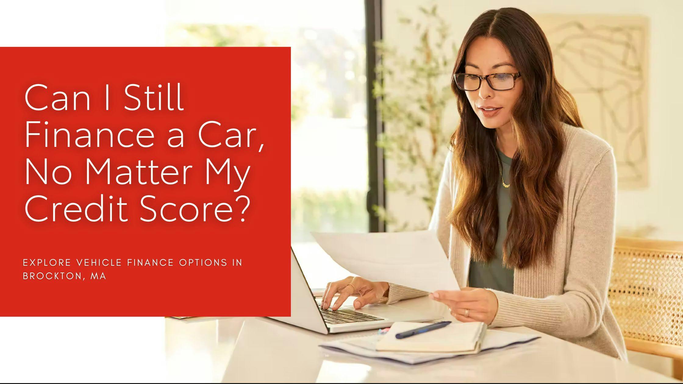 Can I Still Finance a Car, No Matter My Credit Score