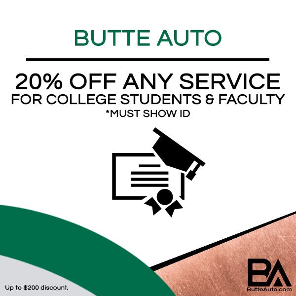 20% off Any Service for College Students & Faculty | Butte Auto Group