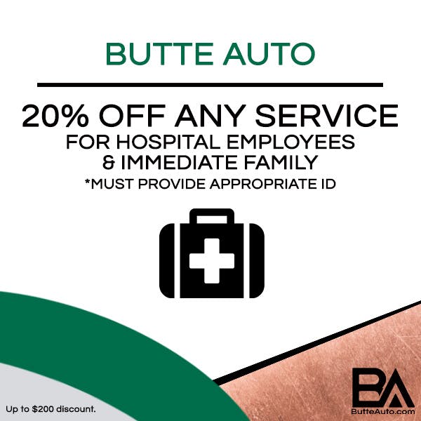 20% off Any Service for Hospital Employees & Immediate Family | Butte Auto Group