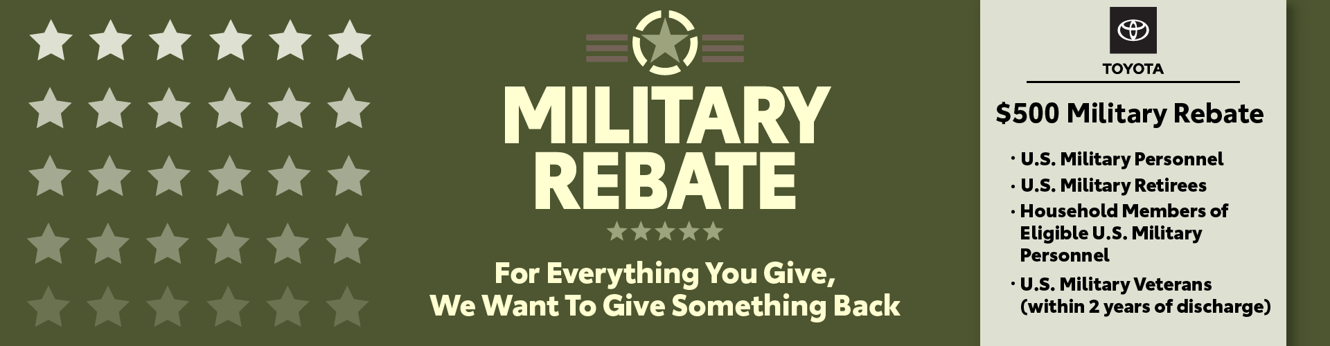 Military Rebate. For Everything you give, we want to give something back