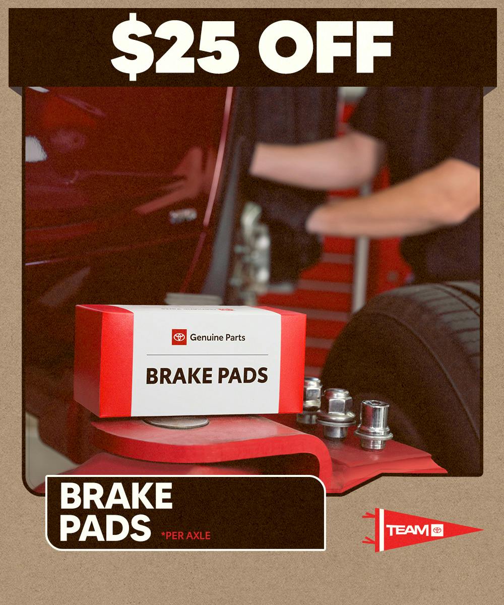 $25 OFF BRAKE PADS | Team Toyota of Princeton