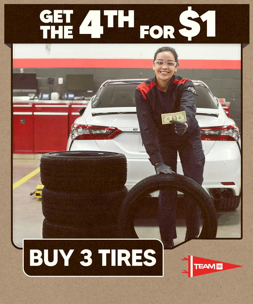 BUY 3 TIRES, GET THE 4TH FOR $1 | Team Toyota of Princeton