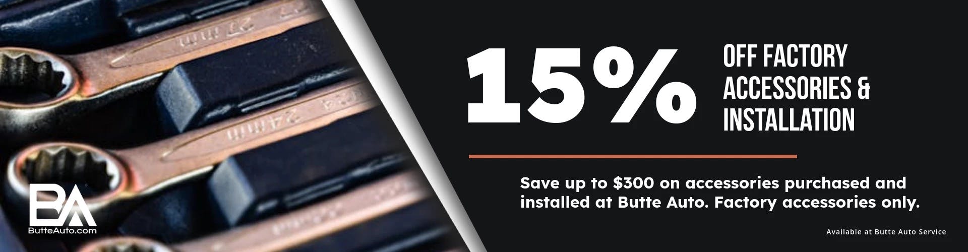 15% Off Factory Accessories & Installation