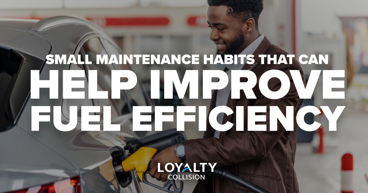 SMALL MAINTENANCE HABITS THAT CAN HELP IMPROVE FUEL EFFICIENCY