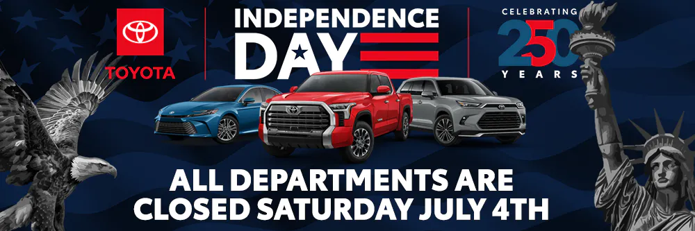 JULY26 CLOSED 4TH OF JULY | Team Toyota of Princeton