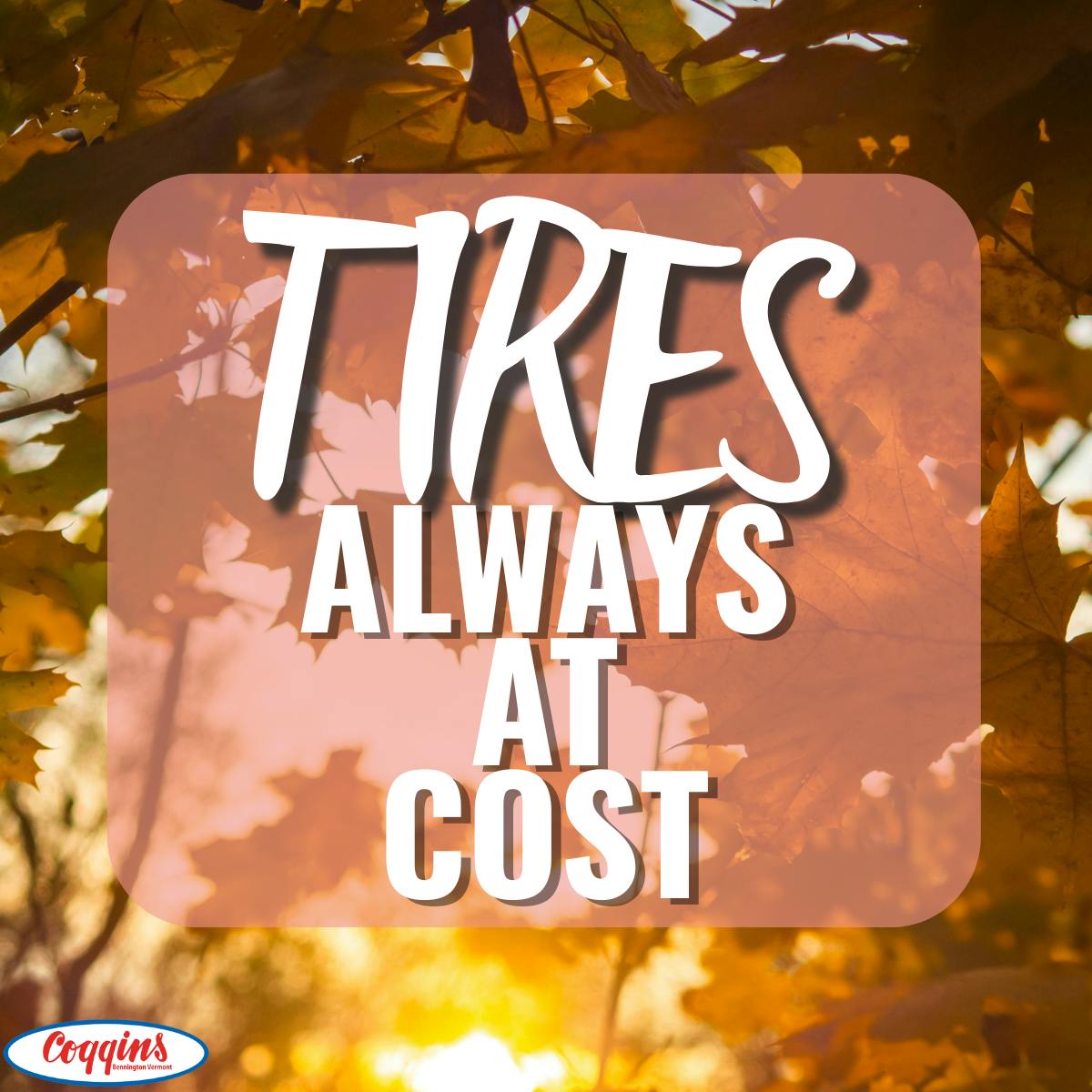 Tires At Cost | Coggins Of The Berkshires
