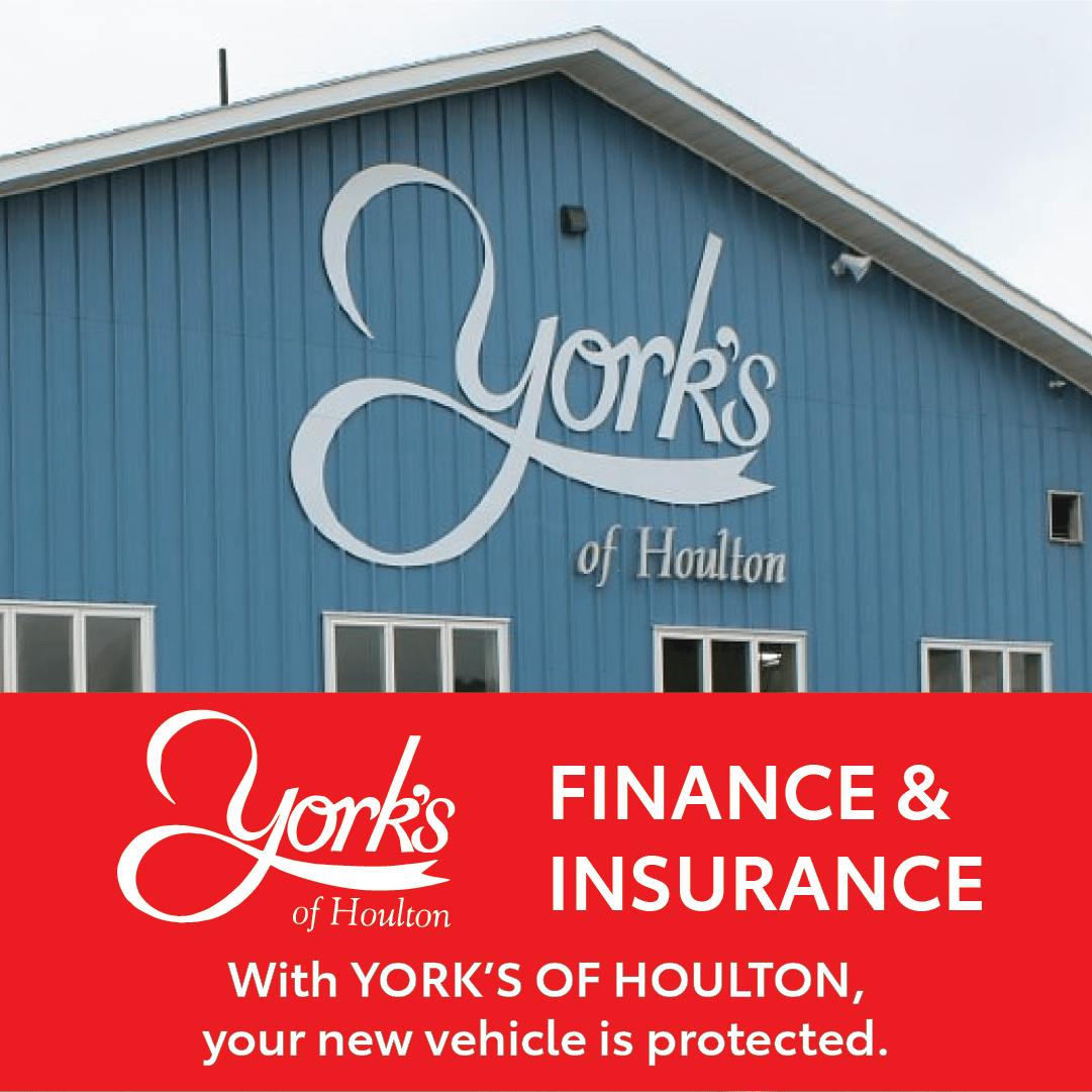 Finance and Insurance Products. Yorks of Houlton
