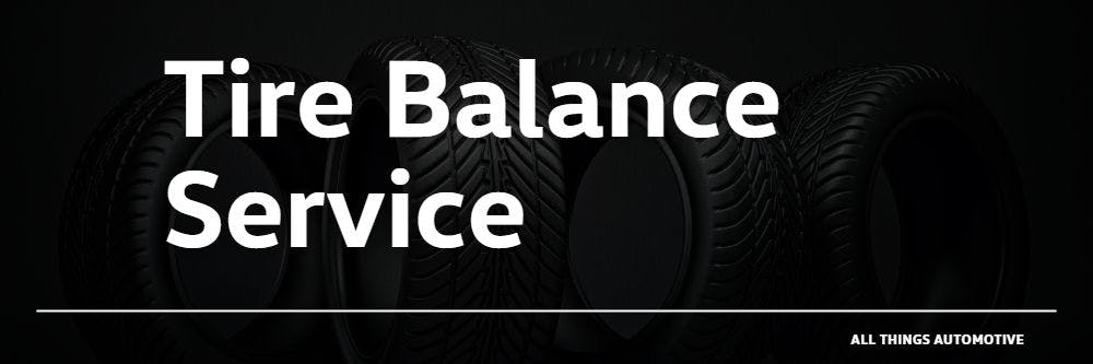 Tire Balance Service | All Things Automotive