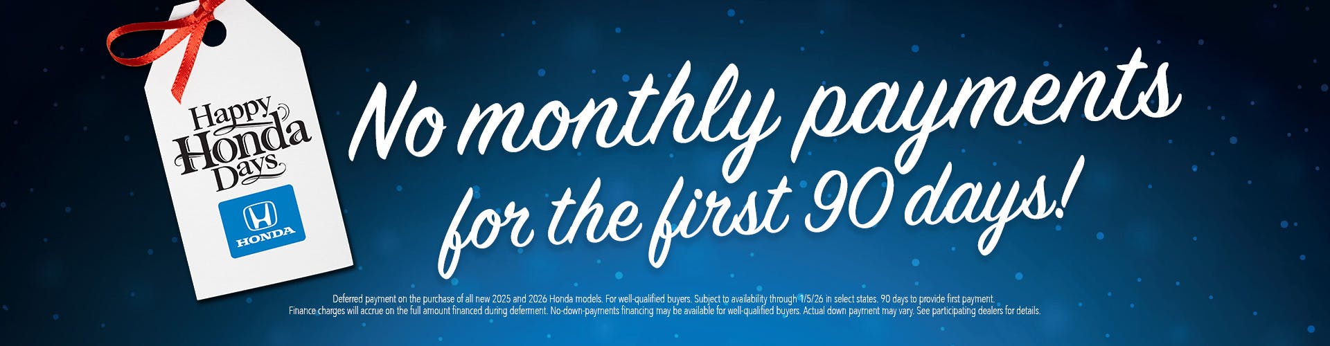 No Monthly Payments for 90 Days!