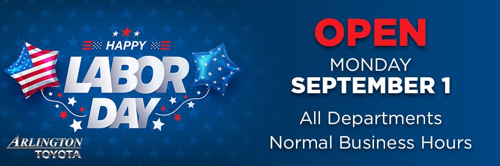 Labor Day Open Arlington Toyota | Arlington Toyota