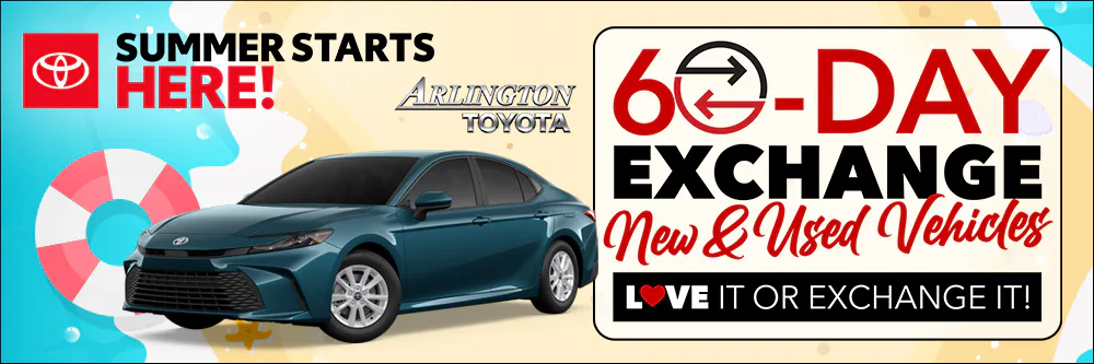 Summer Starts Here-60 Day Exchange | Arlington Toyota
