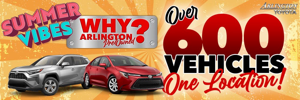 Why Arlington June 2024 Over 600 Preowned | Arlington Toyota