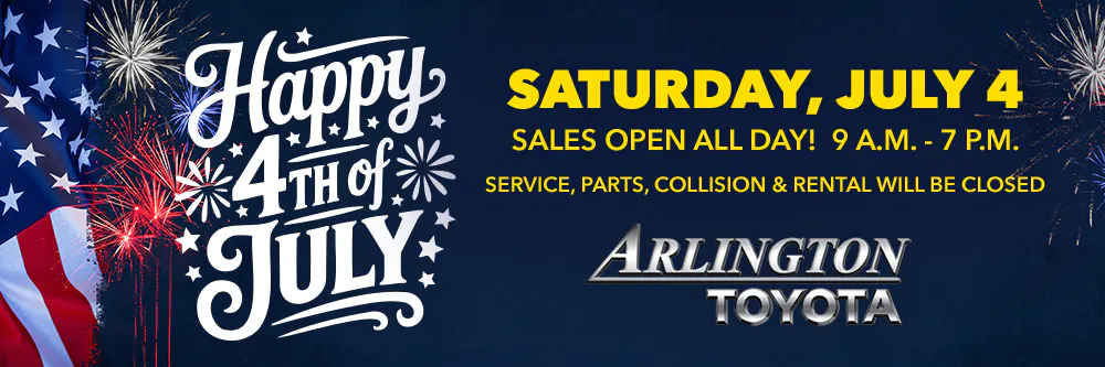 July 4th Hours | Arlington Toyota