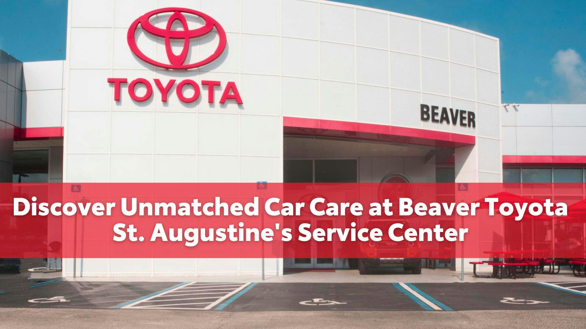 Discover Unmatched Car Care at Beaver Toyota St. Augustine's Service Center