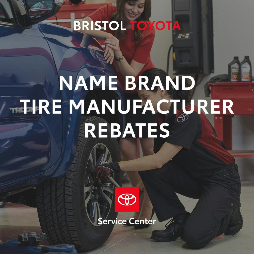 Name Brand Tire Manufacturer Rebates | Bristol Toyota