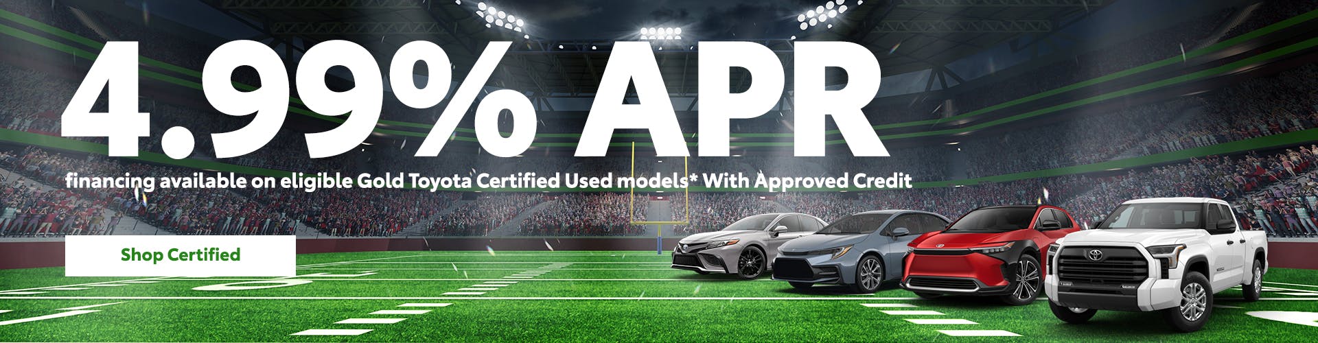 4.99% APR financing available on eligible Gold Toyota Certified Used models^11