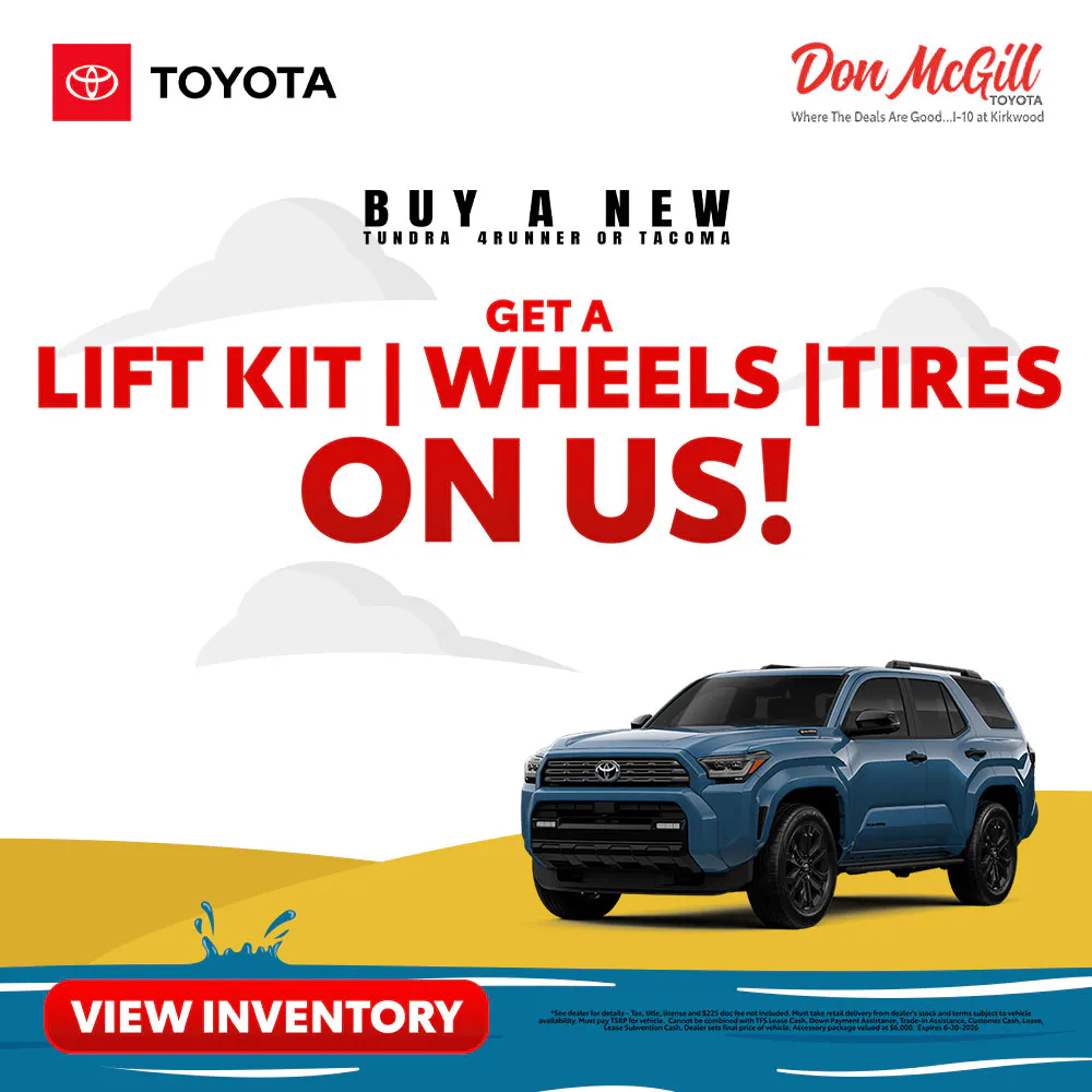 Buy a new Tundra, 4Runner or Tacoma and get a lift kit, wheels and tires on us!