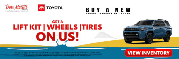 Buy a new Tundra, 4Runner or Tacoma and get a lift kit, wheels and tires on us! | Don McGill Toyota