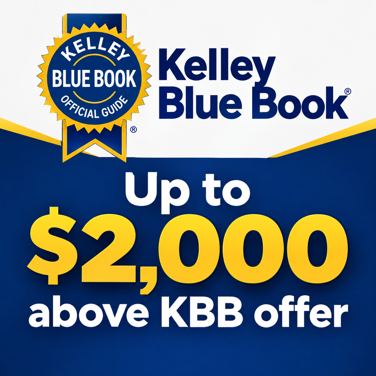Up to $2,000 above KBB offer