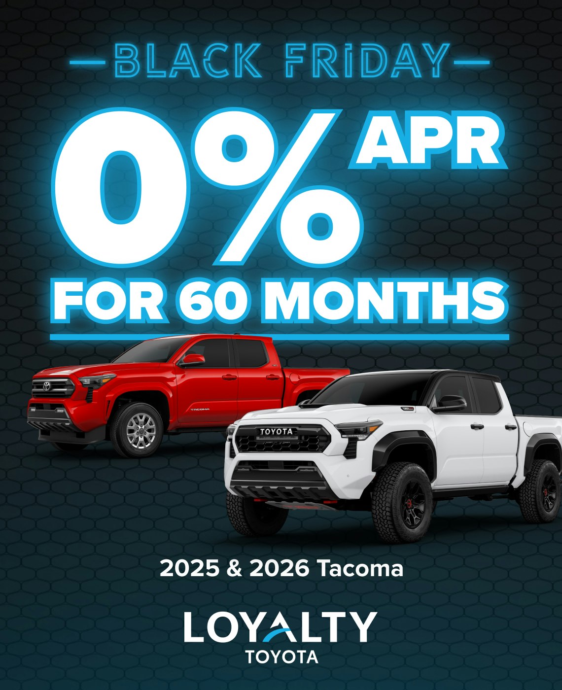 November Offers – 0% APR For 60 Months On 2025 & 2026 Tacomas | Loyalty Toyota