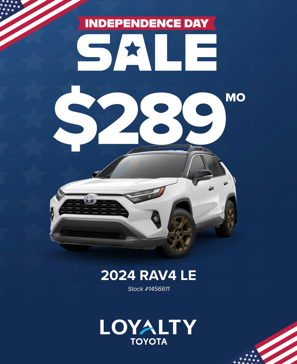 Independence Day Sale $289/Mo On 2024 RAV4 LE | Loyalty Toyota