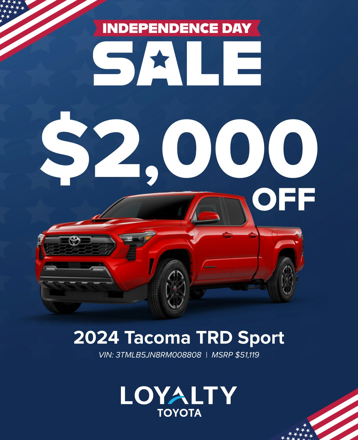 Independence Day Sale $2,000 Off MSRP On 2024 Tacoma TRD Sport | Loyalty Toyota