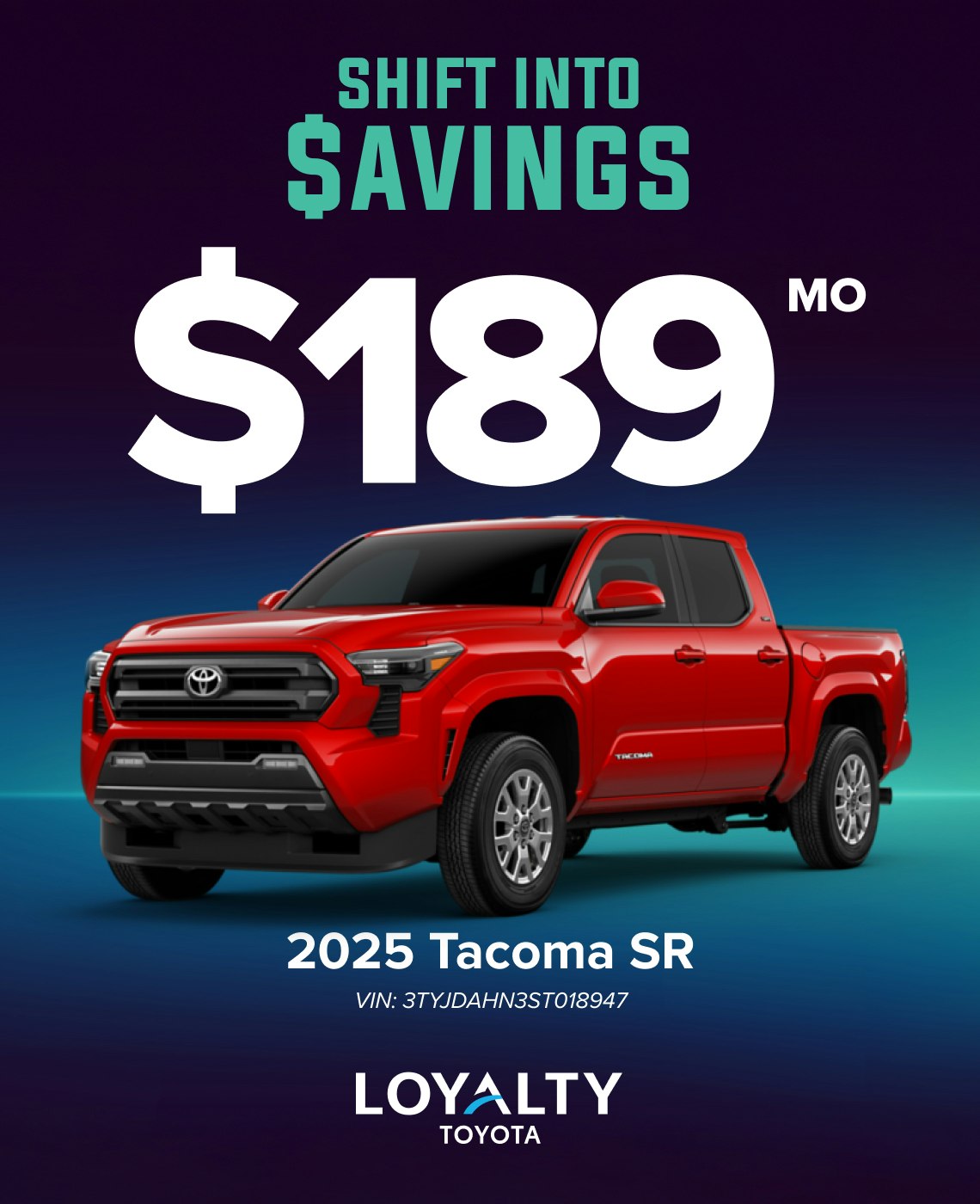 TOY-SPECIAL-FEB25-TACOMA February Offers – $189/Mo On 2025 Tacoma SR | Loyalty Toyota