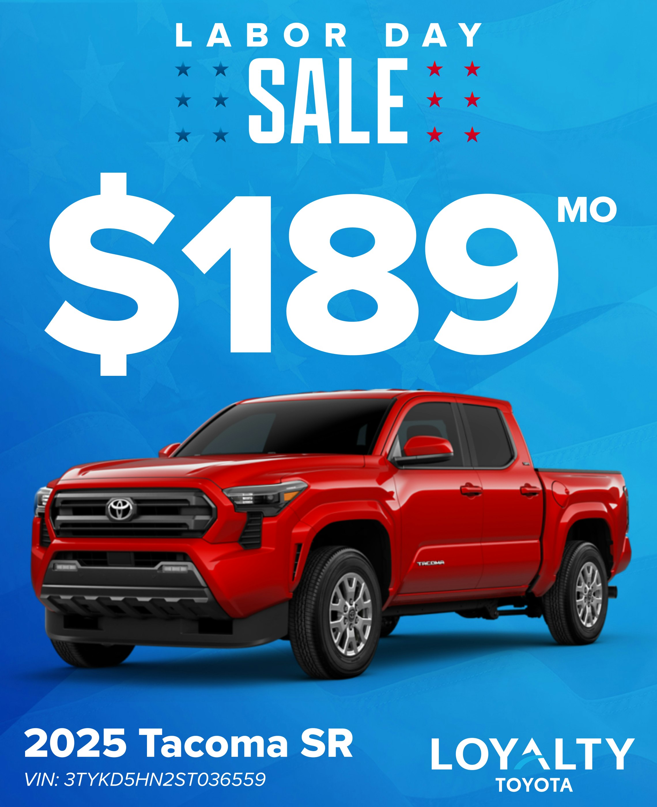 TOY-SPECIAL-LaborDay-Tacoma-SR August Offers – $189/Mo On 2025 Tacoma SR | Loyalty Toyota