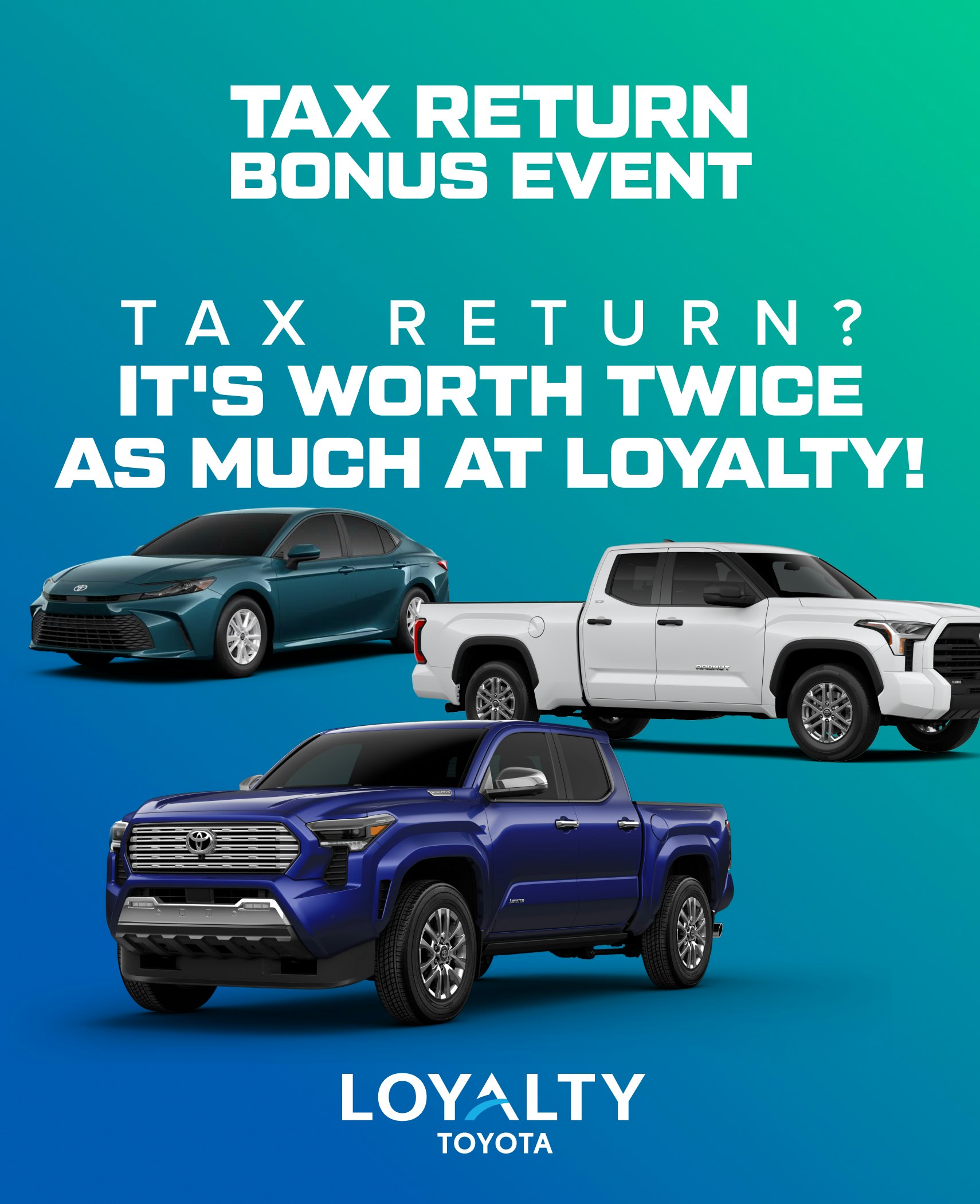February Offers –  Tax Return? It's Worth Twice As Much At Loyalty | Loyalty Toyota