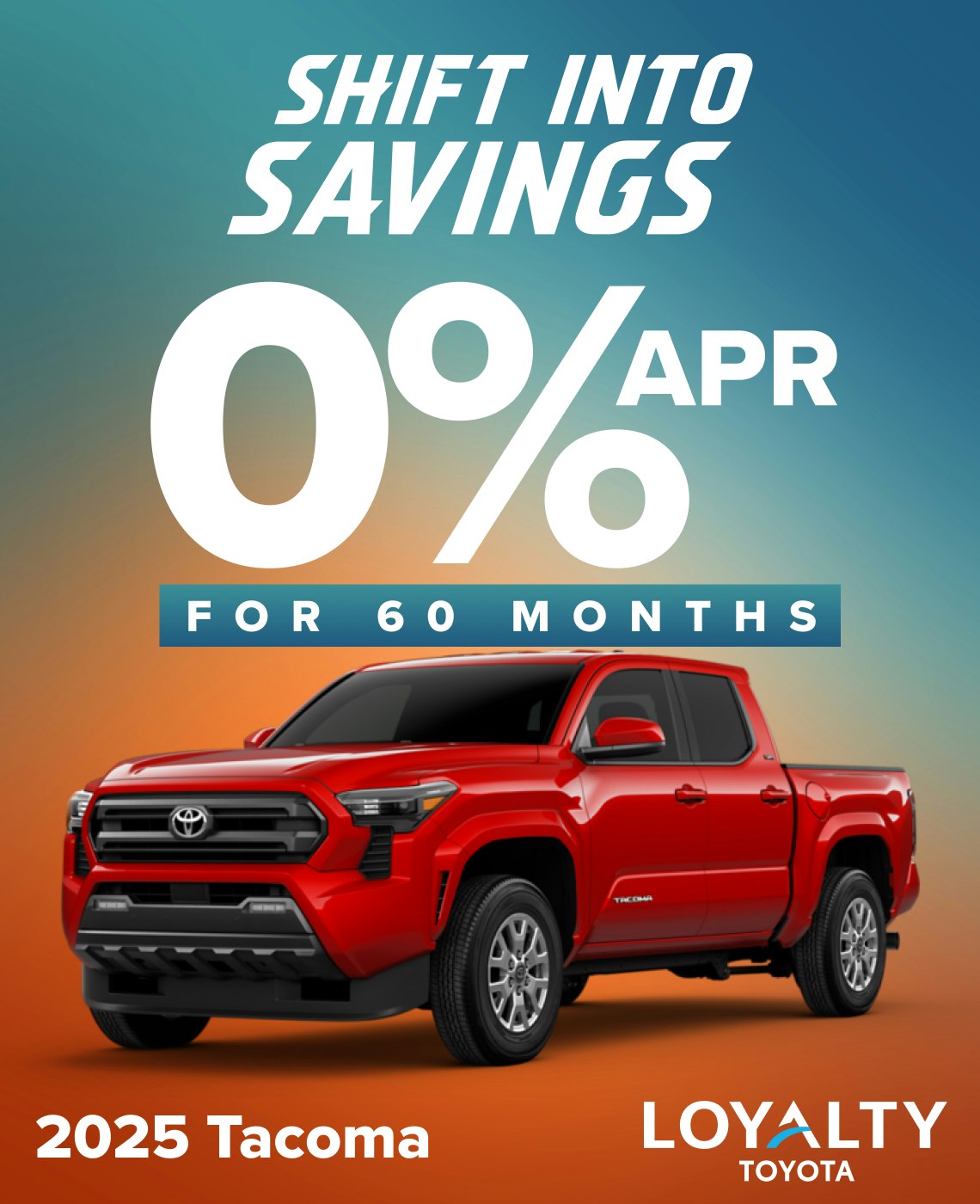 TOY-SPECIAL-TACOMA-0% September Offers – 0% APR For 60 Months On 2025 Tacoma| Loyalty Toyota