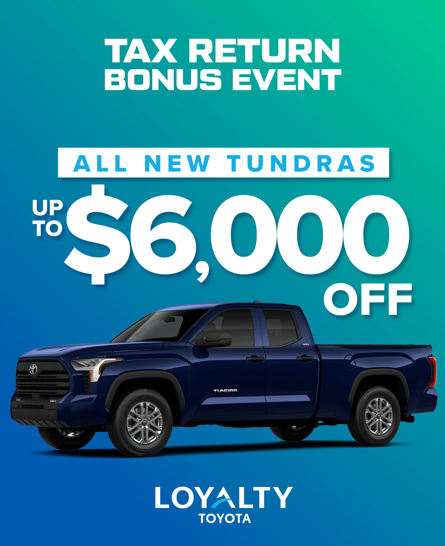 February Offers –  Up To $6,000 Off All New Tundras | Loyalty Toyota