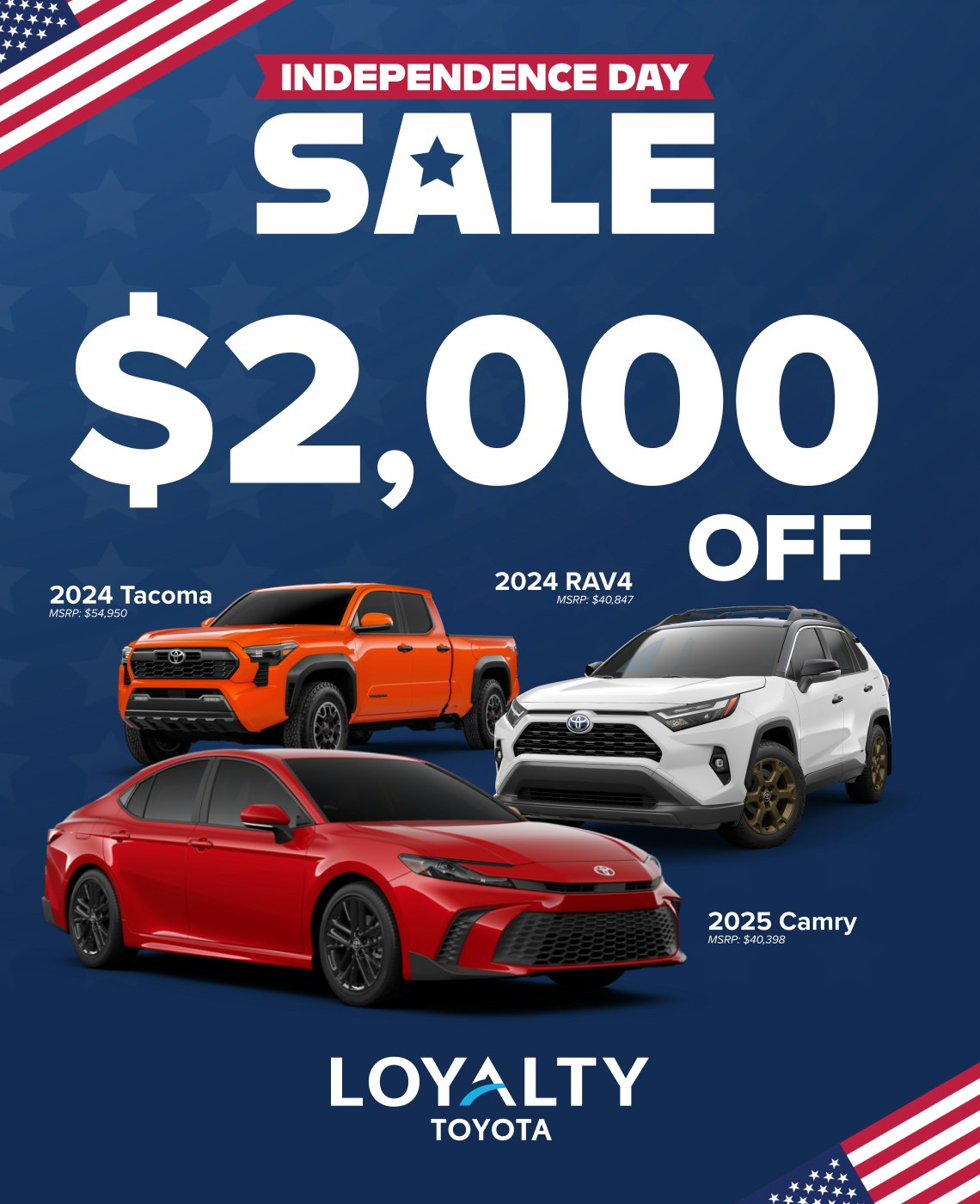 Independence Day Sale $2,000 Off Tacoma, RAV4 Or Camry | Loyalty Toyota