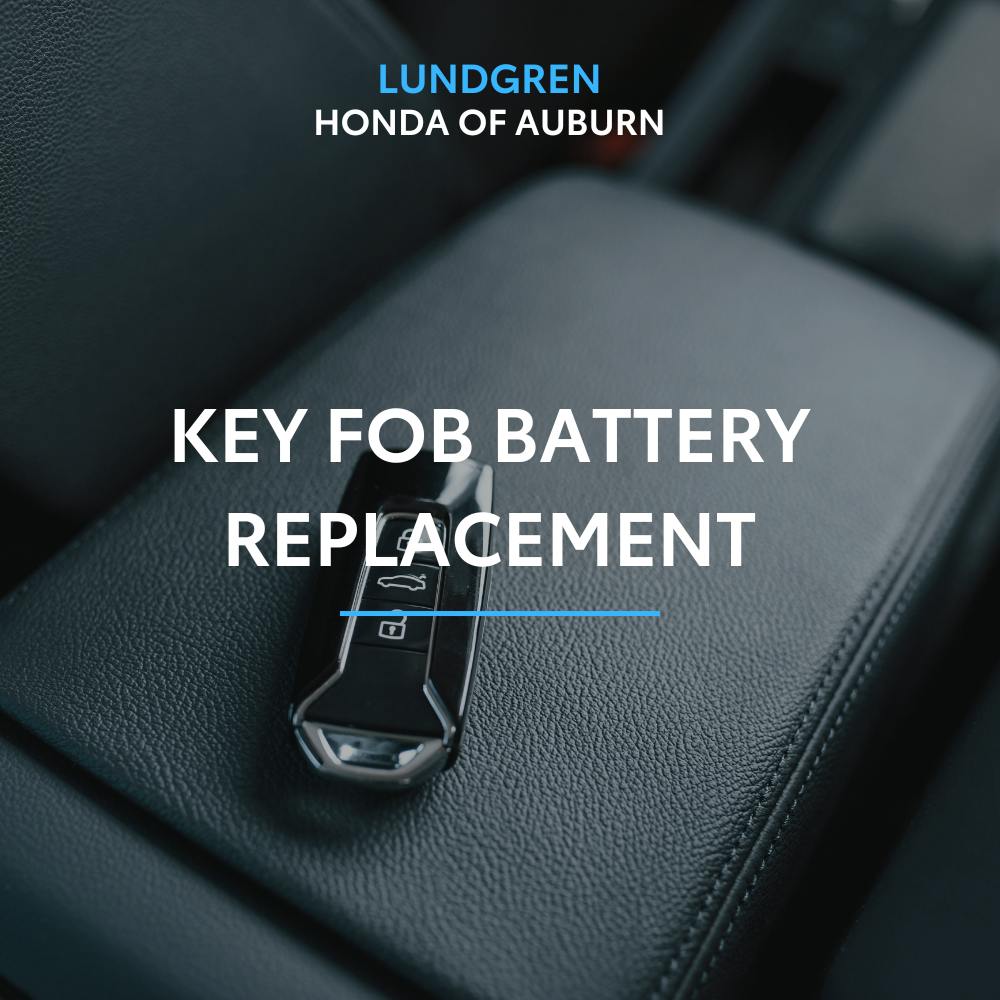 Key Fob Battery Replacement | Lundgren Honda of Auburn