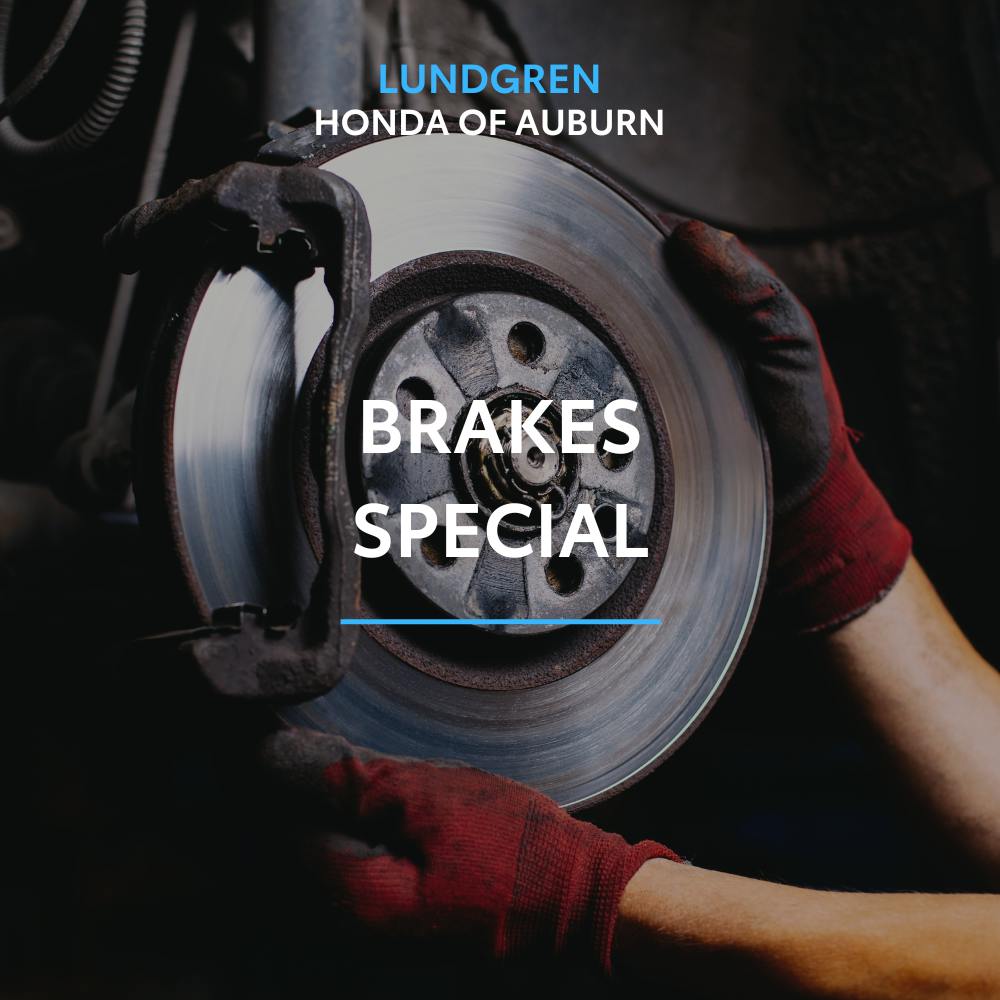 Brake Special | Lundgren Honda of Auburn