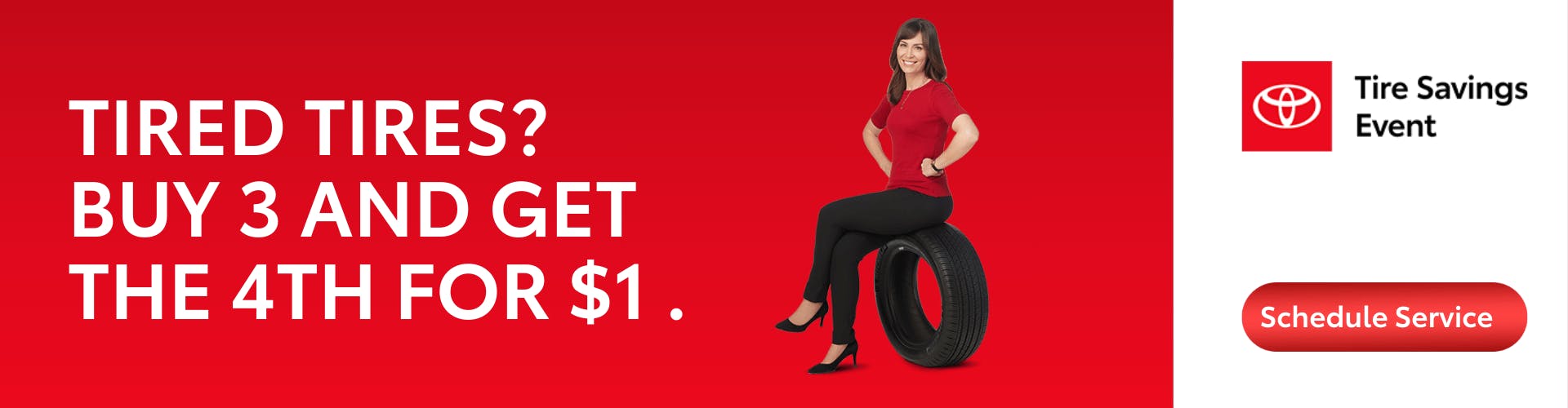 BUY 3 TIRES & GET THE 4TH FOR $1