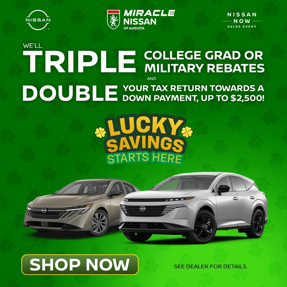 WE’LL TRIPLE COLLEGE GRAD OR MILITARY REBATES AND DOUBLE YOUR TAX RETURN TOWARDS A DOWN PAYMENT, UP TO $2,500