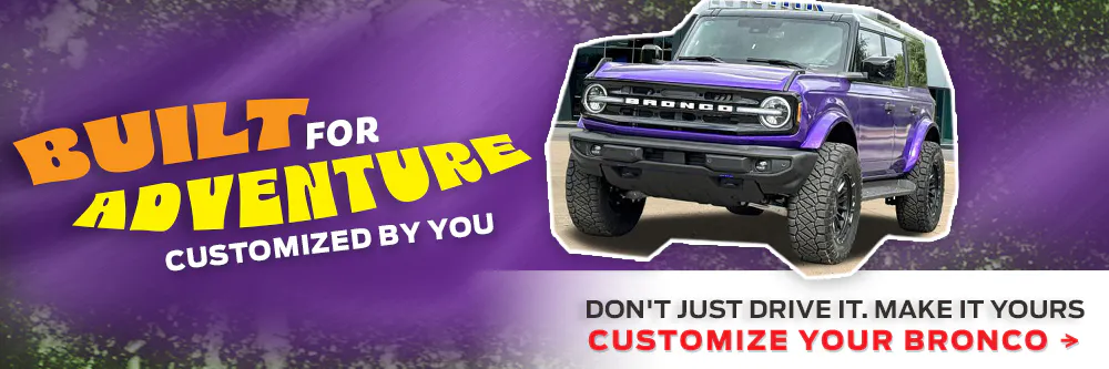 Don’t Just Drive It. Make It Yours – Customize your Bronco | Shottenkirk Ford Granbury