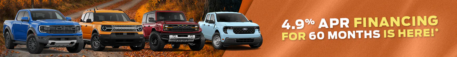 4.9% APR Financing for 60 Months Is Here!*