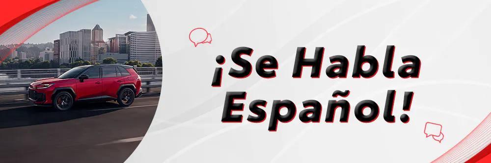 Se habla espanol | South Coast Toyota