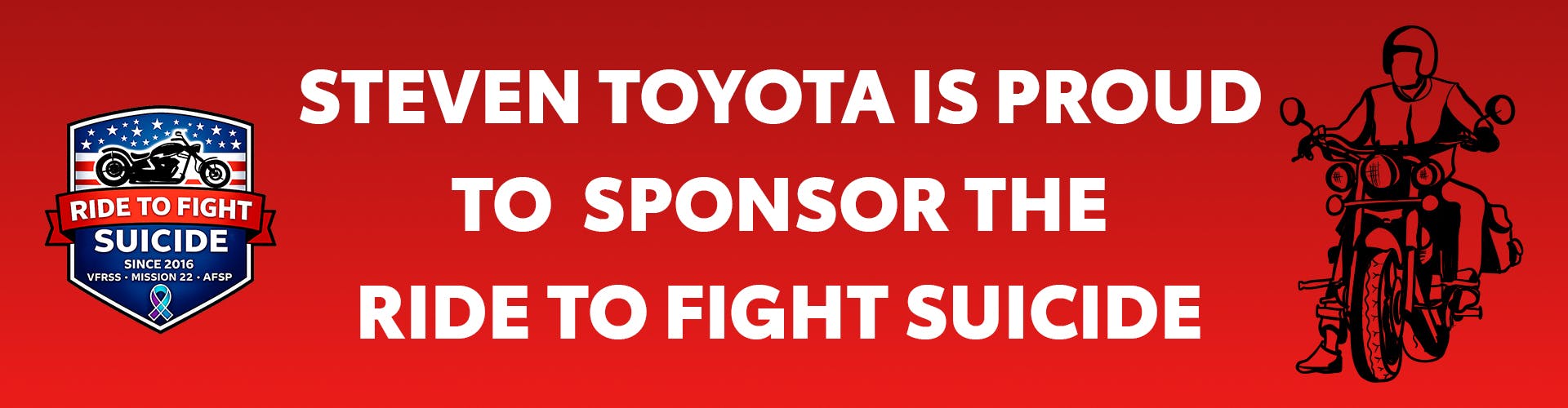 Steven Toyota is proud to sponsor the ride to fight suicide